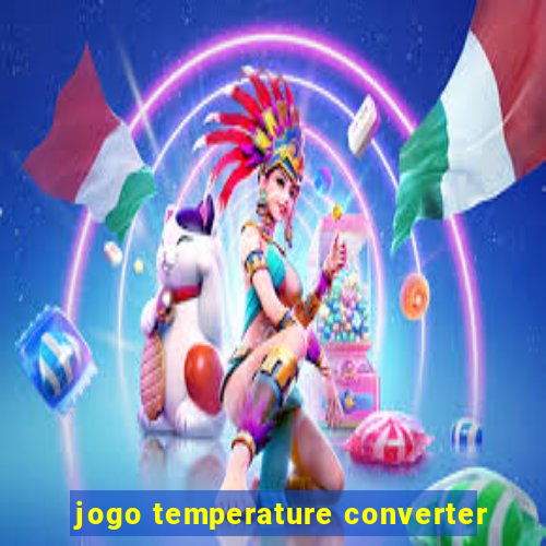 jogo temperature converter